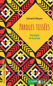 Title: Paroles tissées. Sénégal et Guinée, Author: Gérard Meyer