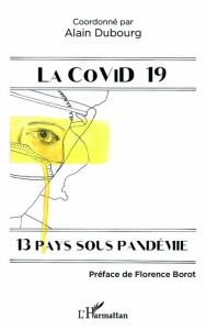 Title: La Covid 19: 13 pays sous pandémie, Author: Alain Dubourg