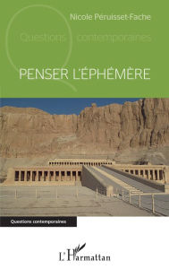 Title: Penser l'éphémère, Author: Nicole Péruisset-Fache