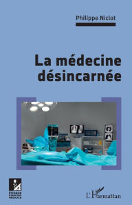 Title: La médecine désincarnée, Author: Philippe Niclot