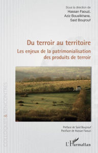 Title: Du terroir au territoire: Les enjeux de la patrimonialisation des produits de terroir, Author: Hassan Faouzi