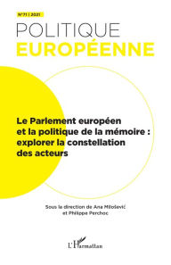 Title: Le Parlement européen et la politique de la mémoire: Explorer la constellation des acteurs, Author: Editions L'Harmattan