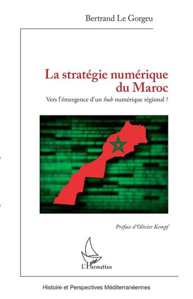 La stratégie numérique du Maroc: Vers l'émergence d'un <em>hub</em> numérique régional ?