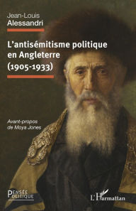 Title: L'antisémitisme politique en Angleterre (1905-1933), Author: Jean-Louis Alessandri