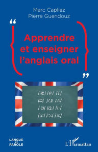 Title: Apprendre et enseigner l'anglais oral, Author: Marc Capliez