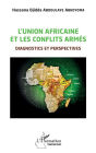 L'union africaine et les conflits armés: Diagnostics et perspectives