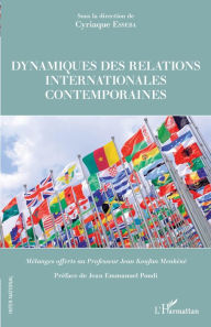 Title: Dynamiques des relations internationales contemporaines: Mélanges offerts au Professeur Jean Koufan Menkéné, Author: Cyriaque Esseba