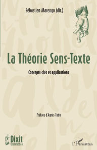 Title: La Théorie Sens-Texte: Concepts-clés et applications, Author: Sébastien Marengo