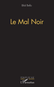 Title: Le mal noir, Author: Bilal Bello