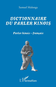 Title: Dictionnaire du parler kinois: Parler kinois - français, Author: Samuel Malonga
