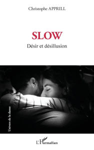 Title: Slow: Désir et désillusion, Author: Christophe Apprill