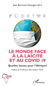 Title: Le monde face à la laïcité et au COVID 19: Quelles leçons pour l'Afrique ?, Author: Jean-Bertrand Amougou