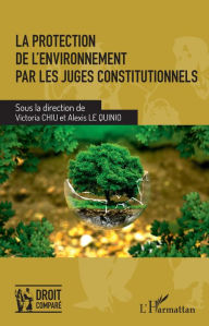 Title: La protection de l'environnement par les juges constitutionnels, Author: Victoria Chiu