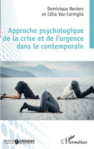 Title: Approche psychologique de la crise et de l'urgence dans le contemporain, Author: Dominique Reniers