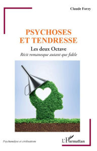 Title: Psychose et tendresse: Les deux Octave, Author: claude forzy