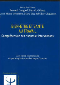 Title: Bien-être et santé au travail: Compréhension des risques et interventions, Author: Editions L'Harmattan