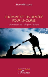 Title: L'homme est un remède pour l'homme, Author: Bernard Bamogo