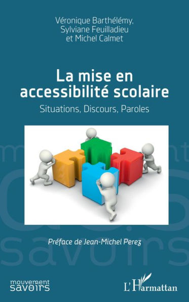 La mise en accessibilité scolaire: Situations, Discours, Paroles