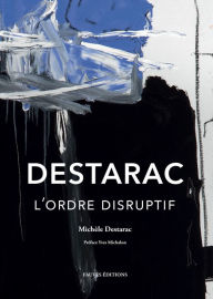 Title: Destarac. L'ordre disruptif, Author: Michèle Destarac