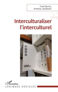 Title: Interculturaliser l'interculturel, Author: Fred Dervin