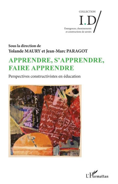 Apprendre, s'apprendre, faire apprendre: Perspectives, constructivistes en éducation