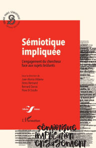 Title: Sémiotique impliquée: L'engagement du chercheur face aux sujets brûlants, Author: Editions L'Harmattan