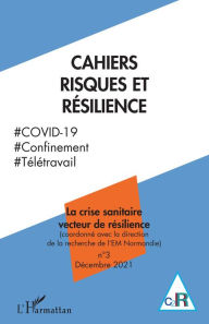 Title: La crise sanitaire vecteur de résilience: Cahiers Risques et Résilience n°3, Author: Gilles Teneau