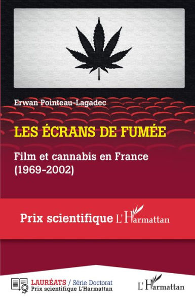 Les écrans de fumée: Film et cannabis en France (1969-2002)