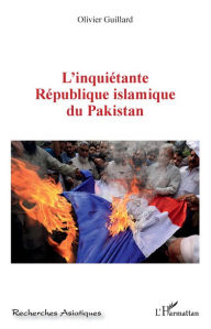Title: L'inquiétante République islamique du Pakistan, Author: Olivier Guillard