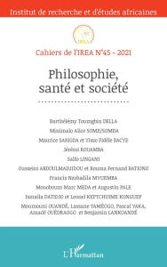 Title: Philosophie santé et société: Cahiers de l'IREA 45, Author: Editions L'Harmattan