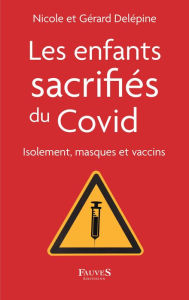 Title: Les enfants sacrifiés du covid, Author: Gérard Delépine