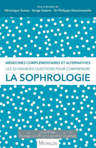 Title: Les 20 grandes questions pour comprendre la sophrologie, Author: Véronique Suissa