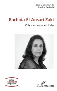 Title: Rachida El Ansari Zaki: Voix marocaine en Italie, Author: Bouchra Benbella