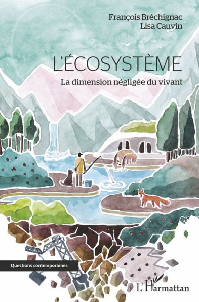 L'écosystème: La dimension négligée du vivant