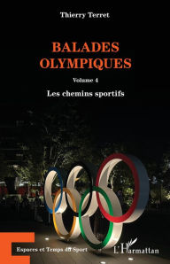 Title: Balades olympiques: Volume 4 - Les chemins sportifs, Author: Thierry Terret