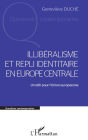 Illibéralisme et repli identitaire en Europe centrale: Un défi pour l'Union européenne