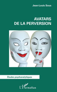 Title: Avatars de la perversion, Author: Jean Louis Sous