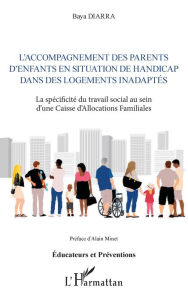 Title: L'accompagnement des parents d'enfants en situation de handicap dans des logements inadaptés: La spécificité du travail social au sein d'une Caisse d'Allocations Familiales, Author: Baya Diarra