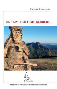 Title: Une mythologie Berbère, Author: Hassane Benamara
