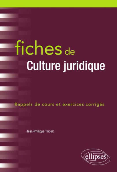 Fiches de Culture juridique: Rappels de cours et exercices corrigés