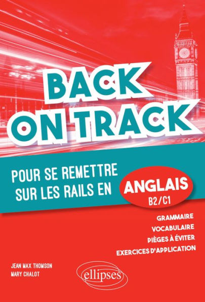 Back on Track. Pour se remettre « sur les rails » en anglais - B2 C1