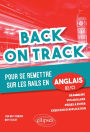 Back on Track. Pour se remettre « sur les rails » en anglais - B2 C1