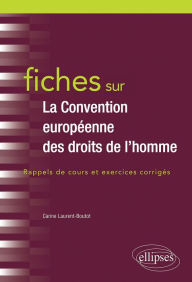 Title: Fiches sur la Convention européenne des droits de l'Homme: Rappels de cours et exercices corrigés, Author: Carine Laurent-Boutot