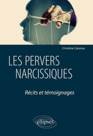 Title: Les pervers narcissiques. Récits et témoignages, Author: Christine Calonne