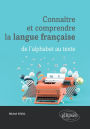 Connaître et comprendre la langue française : de l'alphabet au texte