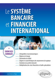 Title: Le système bancaire et financier international, Author: Jean-Marie Le Page