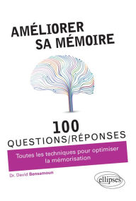 Title: Améliorer sa mémoire en 100 questions/réponses, Author: Bensamoun David