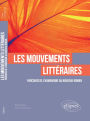 Les mouvements littéraires. Parcours de l'Humanisme au Nouveau Roman