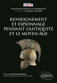 Title: Renseignement et espionnage pendant l'Antiquité et le Moyen-Âge, Author: Patrice Brun