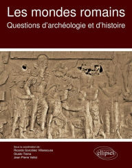 Title: Les mondes romains. Questions d'archéologie et d'histoire, Author: Jean-Pierre Vallat